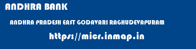 ANDHRA BANK  ANDHRA PRADESH EAST GODAVARI RAGHUDEVAPURAM   micr code